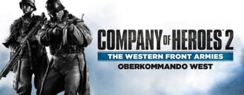 CoH 2 The Western Front Armies Oberkommando West Full Version
